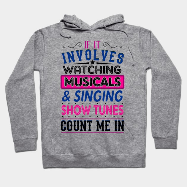 Musicals and Show Tunes Lover Hoodie by KsuAnn